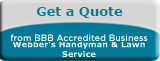 Webber's Handyman & Lawn Service BBB Request a Quote